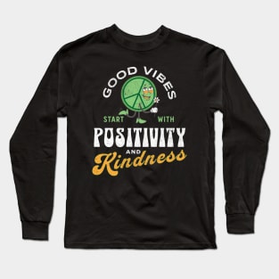 Good Vibes Start With Positivity and Kindness Long Sleeve T-Shirt